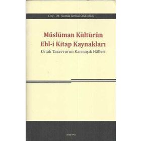 Müslüman Kültürün Ehl-i Kitap Kaynakları - Namık Kemal Okumuş