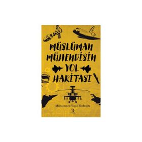 Müslüman Mühendisin Yol Haritası Muhammed Yusuf Kadıoğlu