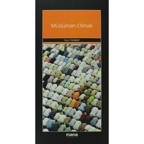 MÜSLÜMAN OLMAK - NURI YILMAZ