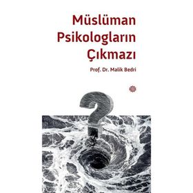 Müslüman Psikologların Çıkmazı - Prof. Dr. Melik Bedri