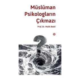 Müslüman Psikologların Çıkmazı - Prof. Dr. Melik Bedri