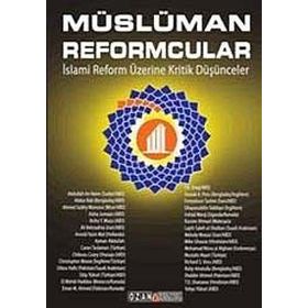 MÜSLÜMAN REFORMCULAR İSLAMİ REFORM ÜZERİNE KRITIK DÜŞÜNCELER - KOLEKTIF