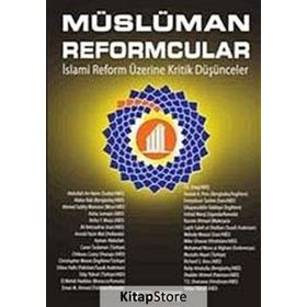 MÜSLÜMAN REFORMCULAR İSLAMİ REFORM ÜZERİNE KRITIK DÜŞÜNCELER - KOLEKTIF