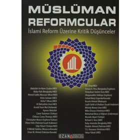 MÜSLÜMAN REFORMCULAR İSLAMİ REFORM ÜZERİNE KRITIK DÜŞÜNCELER - KOLEKTIF