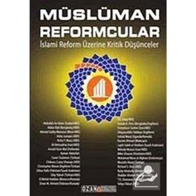 MÜSLÜMAN REFORMCULAR İSLAMİ REFORM ÜZERİNE KRITIK DÜŞÜNCELER - KOLEKTIF