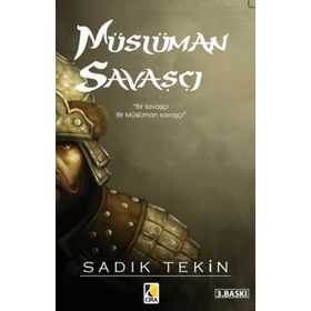 Müslüman Savaşçı - Sadık Tekin