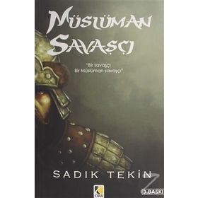 Müslüman Savaşçı - Sadık Tekin