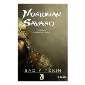 Müslüman Savaşçı - Sadık Tekin