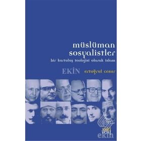Müslüman Sosyalistler & Bir Kurtuluş Teolojisi Olarak İslam - Ertuğrul Cesur
