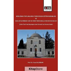 Müslüman Toplumlarda Tesis Edilen Eğitim Kurumları - Yusuf Alemdar