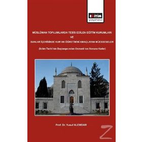 Müslüman Toplumlarda Tesis Edilen Eğitim Kurumları - Yusuf Alemdar