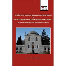 Müslüman Toplumlarda Tesis Edilen Eğitim Kurumları - Yusuf Alemdar