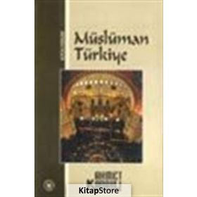 MÜSLÜMAN TÜRKİYE - AHMET KABAKLI