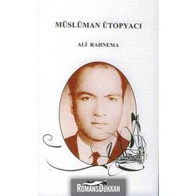 MÜSLÜMAN ÜTOPYACI - ALI RAHNEMA