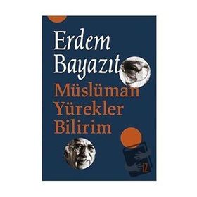 Müslüman Yürekler Bilirim - Erdem Bayazıt