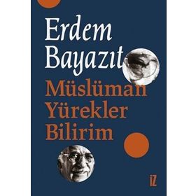 Müslüman Yürekler Bilirim - Erdem Bayazıt