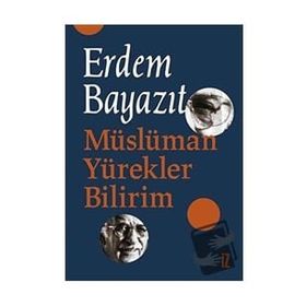 Müslüman Yürekler Bilirim - Erdem Bayazıt