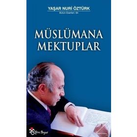 Müslümana Mektuplar - Yaşar Nuri Öztürk