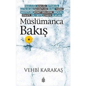 Müslümanca Bakış - Vehbi Karakaş