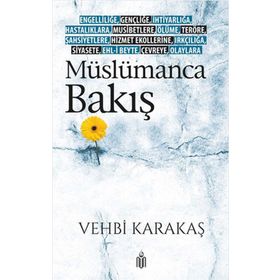 Müslümanca Bakış - Vehbi Karakaş
