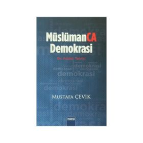 Müslümanca Demokrasi - Mustafa Çevik