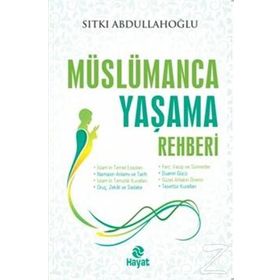 Müslümanca Yaşama Rehberi - Sıtkı Abdullahoğlu