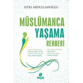 Müslümanca Yaşama Rehberi - Sıtkı Abdullahoğlu