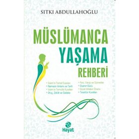 Müslümanca Yaşama Rehberi - Sıtkı Abdullahoğlu