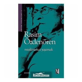 MÜSLÜMANCA YAŞAMAK - RASIM ÖZDENÖREN
