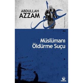 Müslümanı Öldürme Suçu - Abdullah Azzam