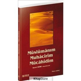 Müslümanım Muhacirim Mücahidim - Adem Saraç