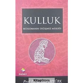 MÜSLÜMANIN DEĞİŞMEZ MESLEĞİ KULLUK - OSMAN ÖZTÜRK