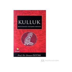 MÜSLÜMANIN DEĞİŞMEZ MESLEĞİ KULLUK - OSMAN ÖZTÜRK