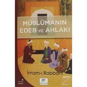Müslümanın Edeb Ve Ahlakı - İmam-ı Rabbani