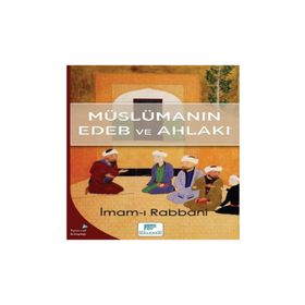 Müslümanın Edeb Ve Ahlakı - İmam-ı Rabbani