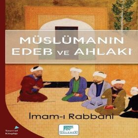 Müslümanın Edeb Ve Ahlakı - İmam-ı Rabbani