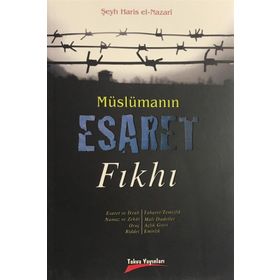 Müslümanın Esaret Fıkhı - Şeyh Haris El-Nazari
