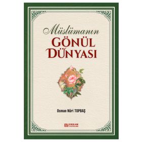 Müslümanın Gönül Dünyası - Osman Nuri Topbaş