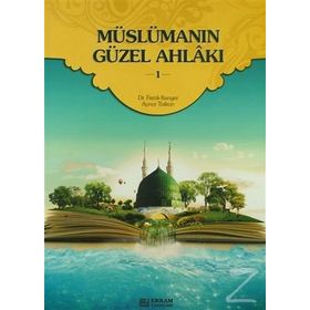 Müslümanın Güzel Ahlakı - 1 - Kolektif