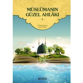 Müslümanın Güzel Ahlakı - 1 - Kolektif
