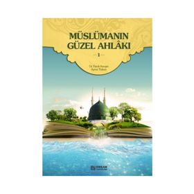 Müslümanın Güzel Ahlakı - 1 - Kolektif