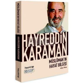 MÜSLÜMAN'IN HAYAT BILGISI - HAYREDDIN KARAMAN