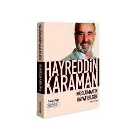 MÜSLÜMAN'IN HAYAT BILGISI - HAYREDDIN KARAMAN