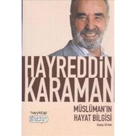 MÜSLÜMAN'IN HAYAT BILGISI - HAYREDDIN KARAMAN