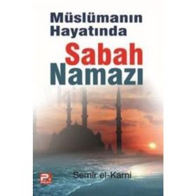 MÜSLÜMANIN HAYATINDA SABAH NAMAZI - SEMIR EL-KARNI