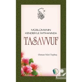 Müslümanın Kendisiyle İmtihanında Tasavvuf - Osman Nuri Topbaş