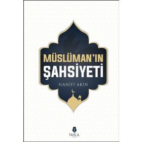 Müslüman'ın Şahsiyeti - Hanifi Akın