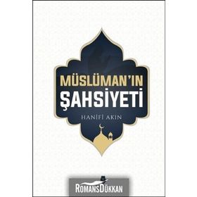 Müslüman'ın Şahsiyeti - Hanifi Akın