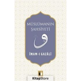 Müslümanın Şahsiyeti - İmam-ı Gazali