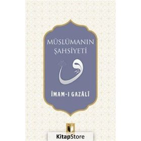 Müslümanın Şahsiyeti - İmam-ı Gazali